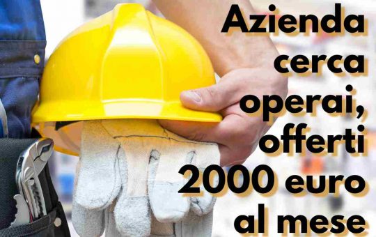 azienda offre 2000 euro per gli operai - solofinanza.it