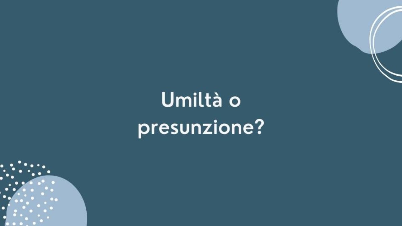 Umiltà o presunzione test