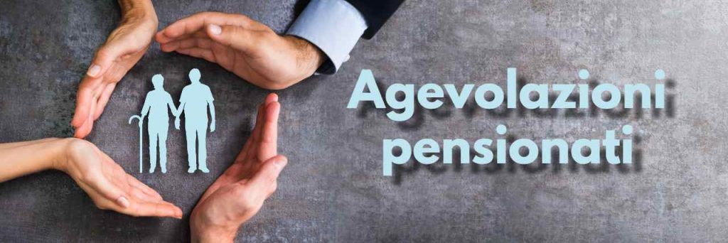 Agevolazioni e bonus per pensionati