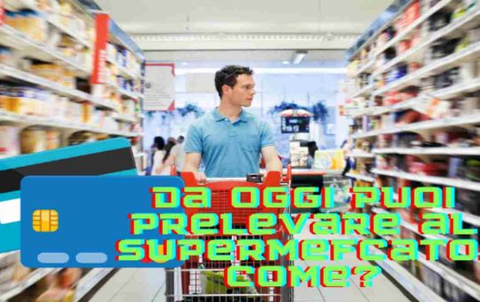 come prelevare al supermercato