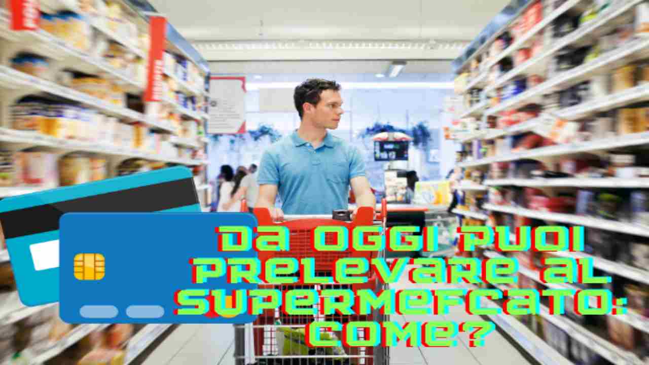 come prelevare al supermercato