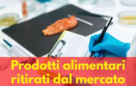 prodotti richiamati dai supermercati